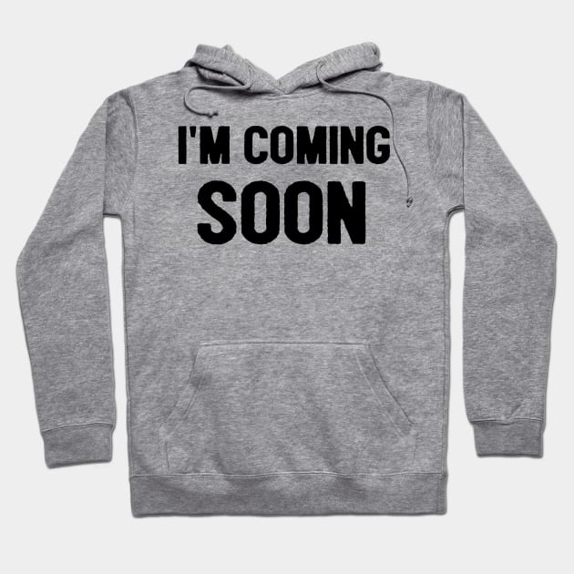 I'm Coming Soon Jesus Is Coming Soon Christian Hoodie by Happy - Design